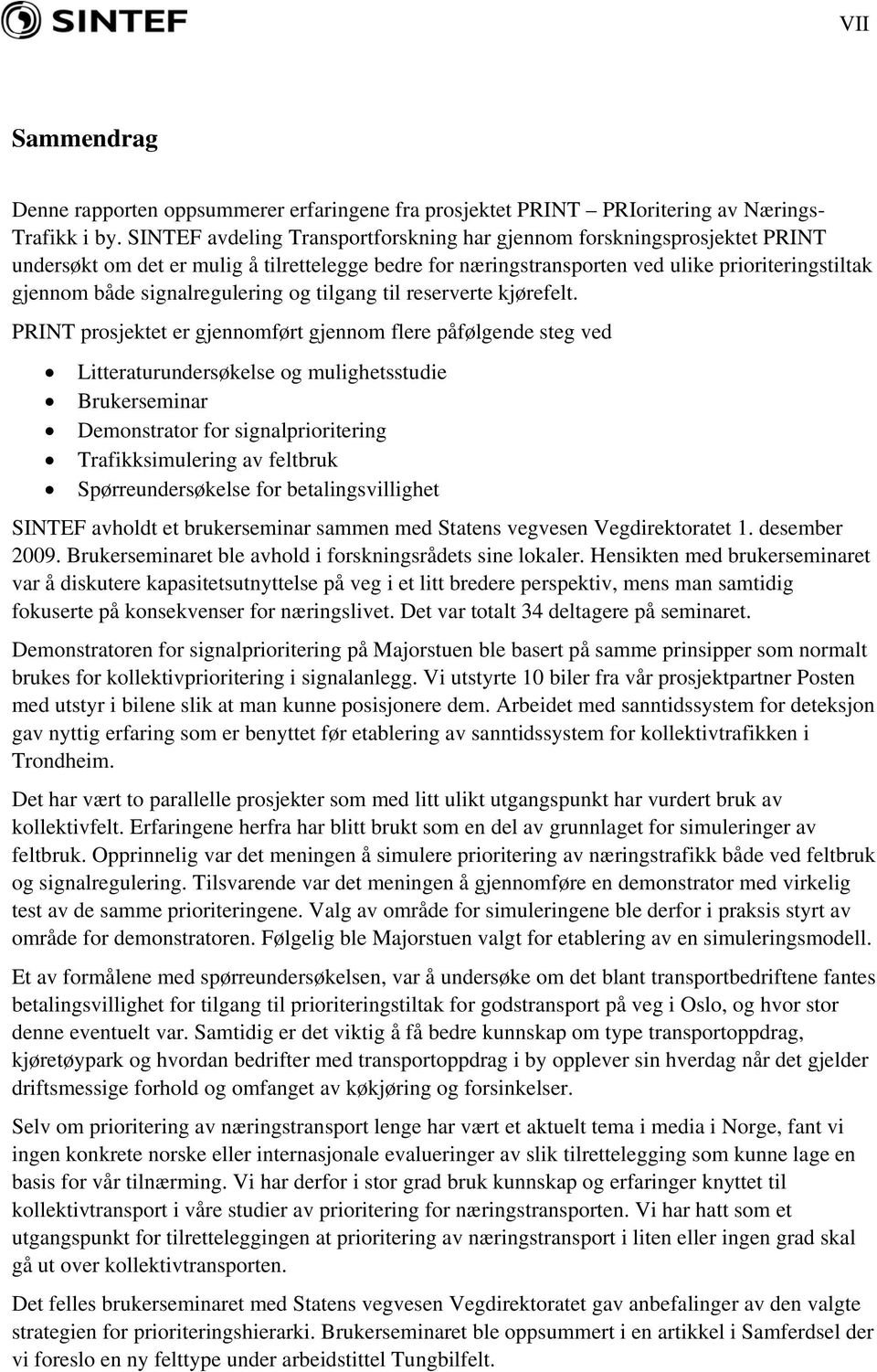 signalregulering og tilgang til reserverte kjørefelt.