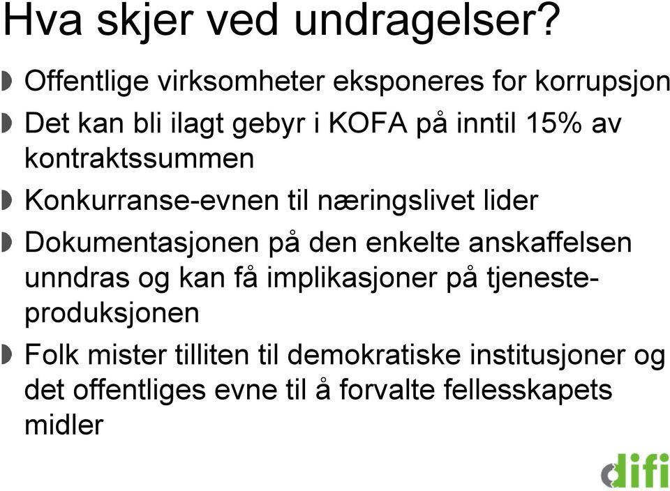 kontraktssummen Konkurranse-evnen til næringslivet lider Dokumentasjonen på den enkelte