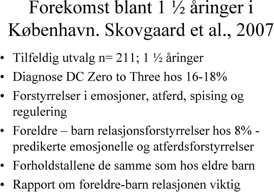 Forstyrrelser i emosjoner, atferd, spising og regulering Foreldre barn relasjonsforstyrrelser