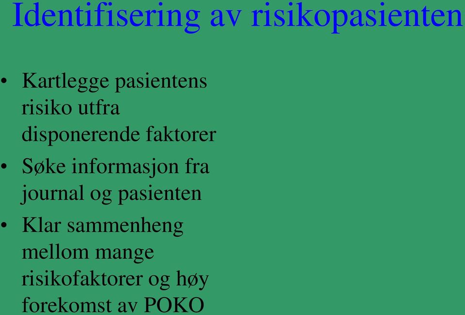 Søke informasjon fra journal og pasienten Klar