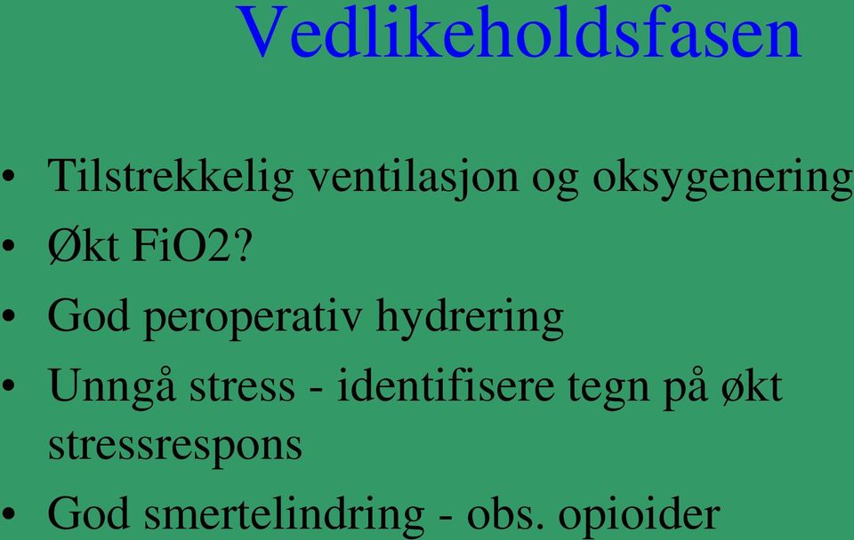 God peroperativ hydrering Unngå stress -