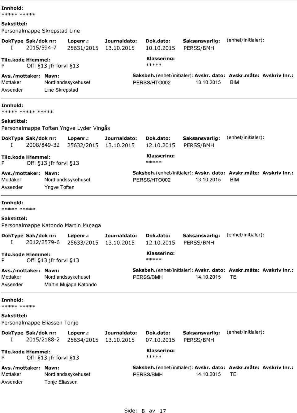 25632/2015 ERSS/BMH ERSS/HTO002 BM Yngve Toften nnhold: ersonalmappe Katondo Martin Mujaga 2012/2579-6