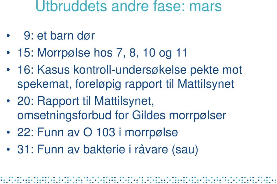 til Mattilsynet 20: Rapport til Mattilsynet, omsetningsforbud for Gildes