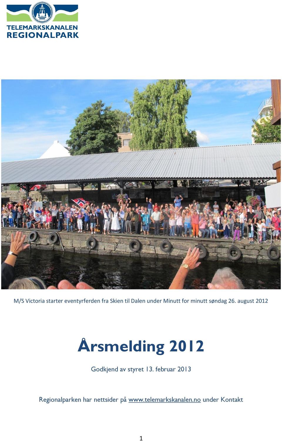 august 2012 Årsmelding 2012 Godkjend av styret 13.