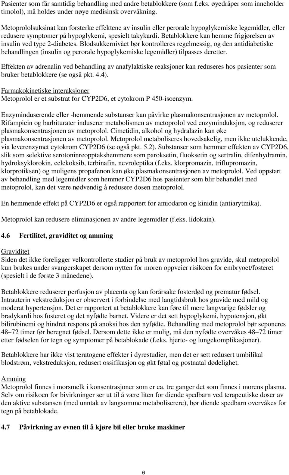 Betablokkere kan hemme frigjørelsen av insulin ved type 2-diabetes.