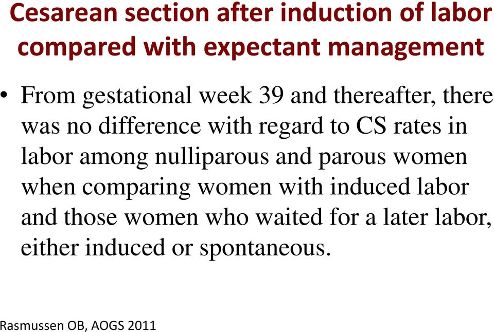 labor among nulliparous and parous women when comparing women with induced labor and