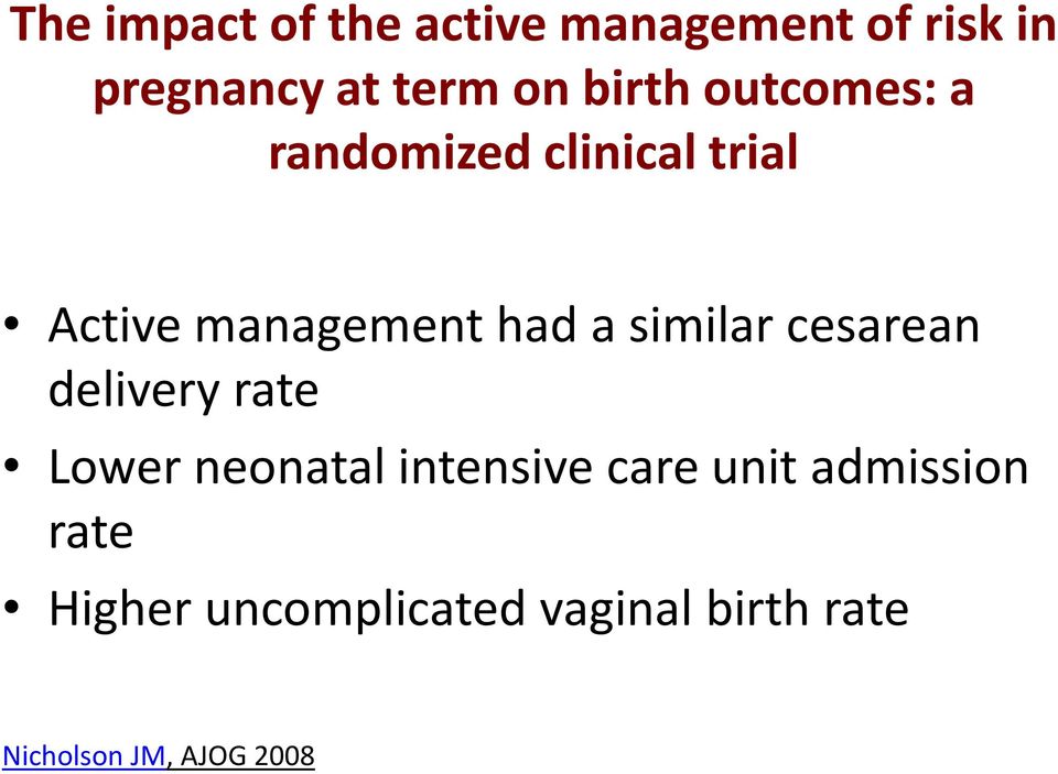 similar cesarean delivery rate Lower neonatal intensive care unit