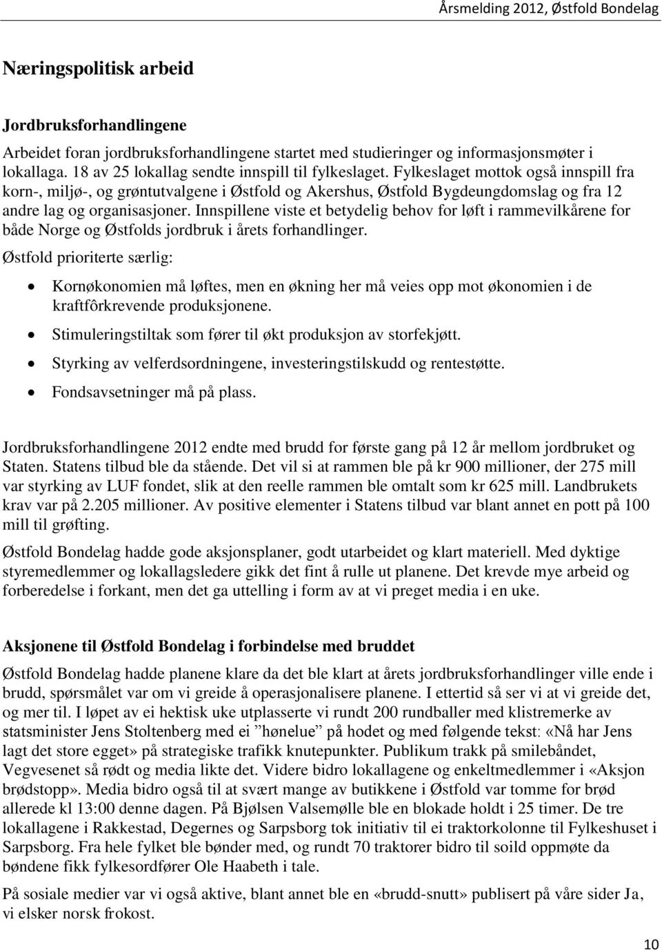 Innspillene viste et betydelig behov for løft i rammevilkårene for både Norge og Østfolds jordbruk i årets forhandlinger.