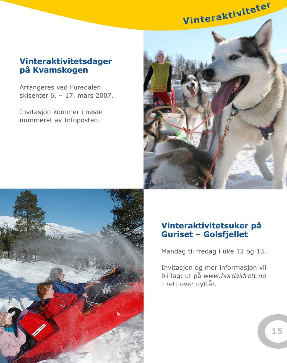 Vinteraktivitetsuker på Guriset Golsfjellet Mandag til fredag i uke 12 og 13.