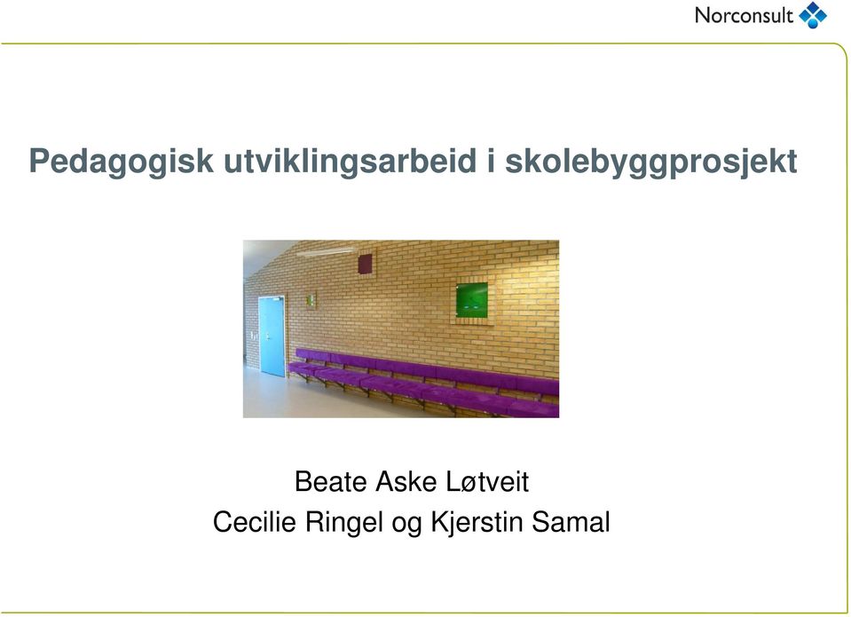 skolebyggprosjekt Beate