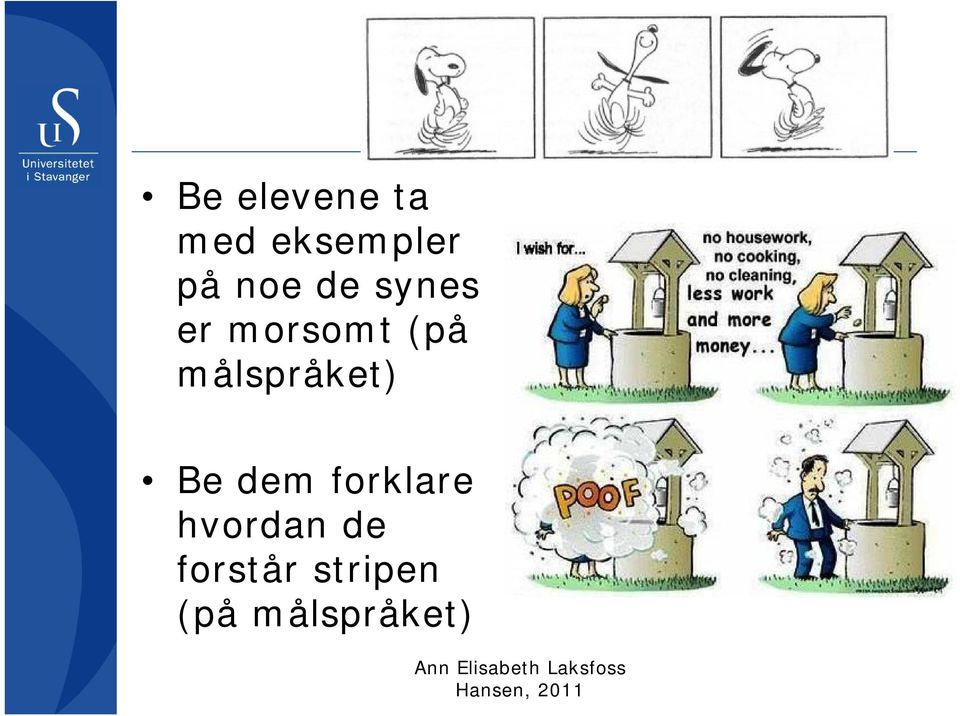 målspråket) å Be dem forklare