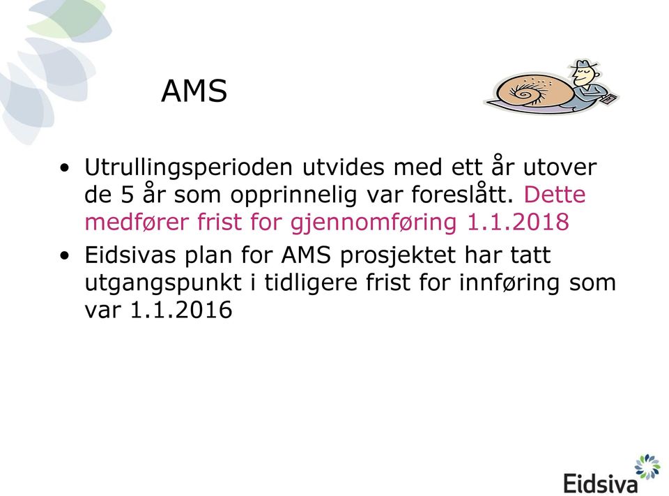 Dette medfører frist for gjennomføring 1.