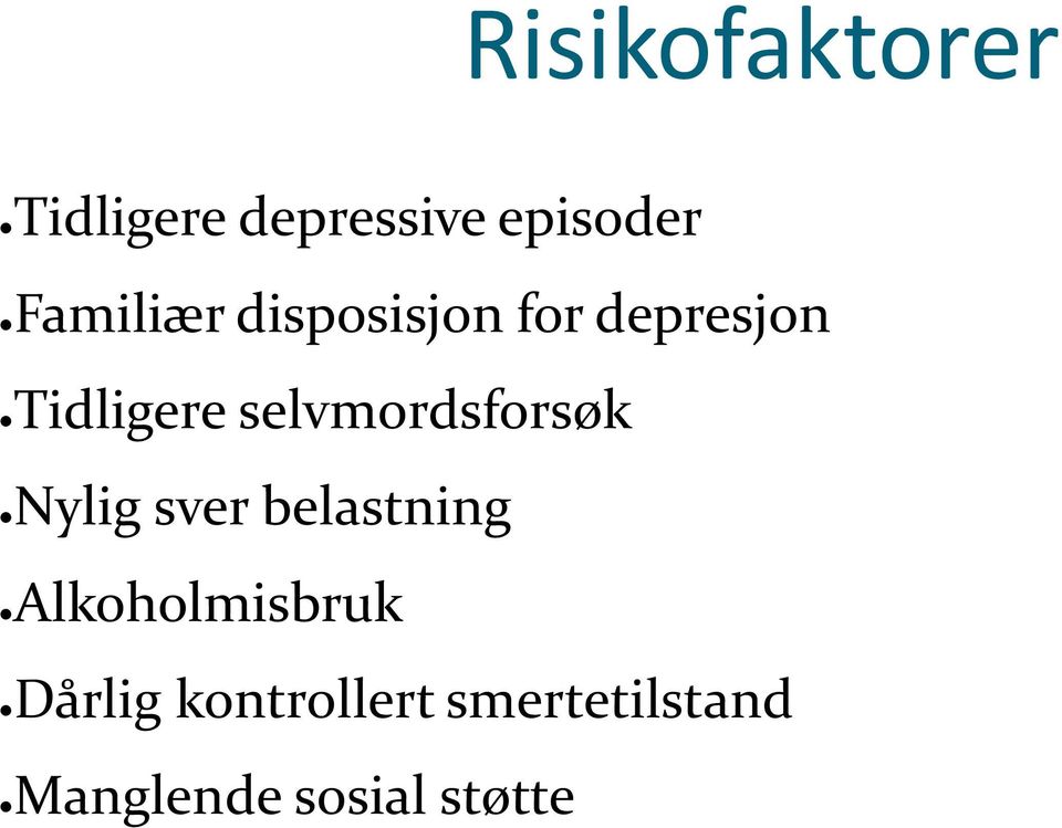 selvmordsforsøk Nylig sver belastning