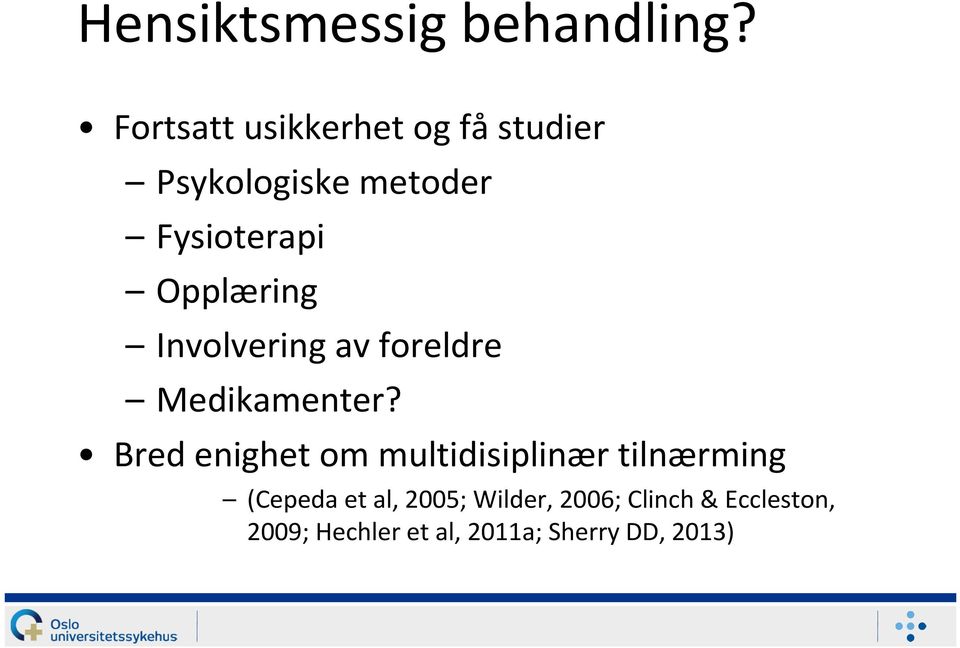 Opplæring Involvering av foreldre Medikamenter?