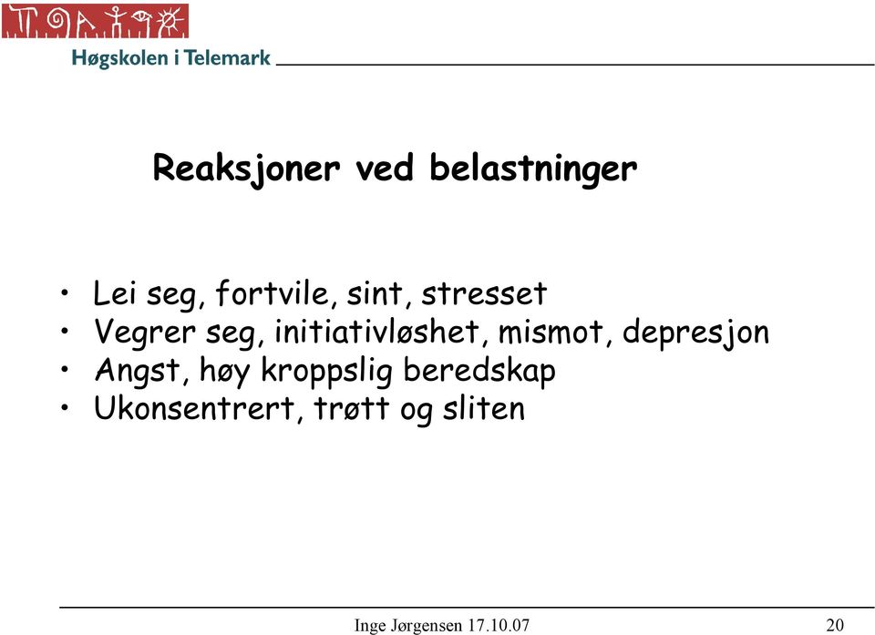 mismot, depresjon Angst, høy kroppslig beredskap