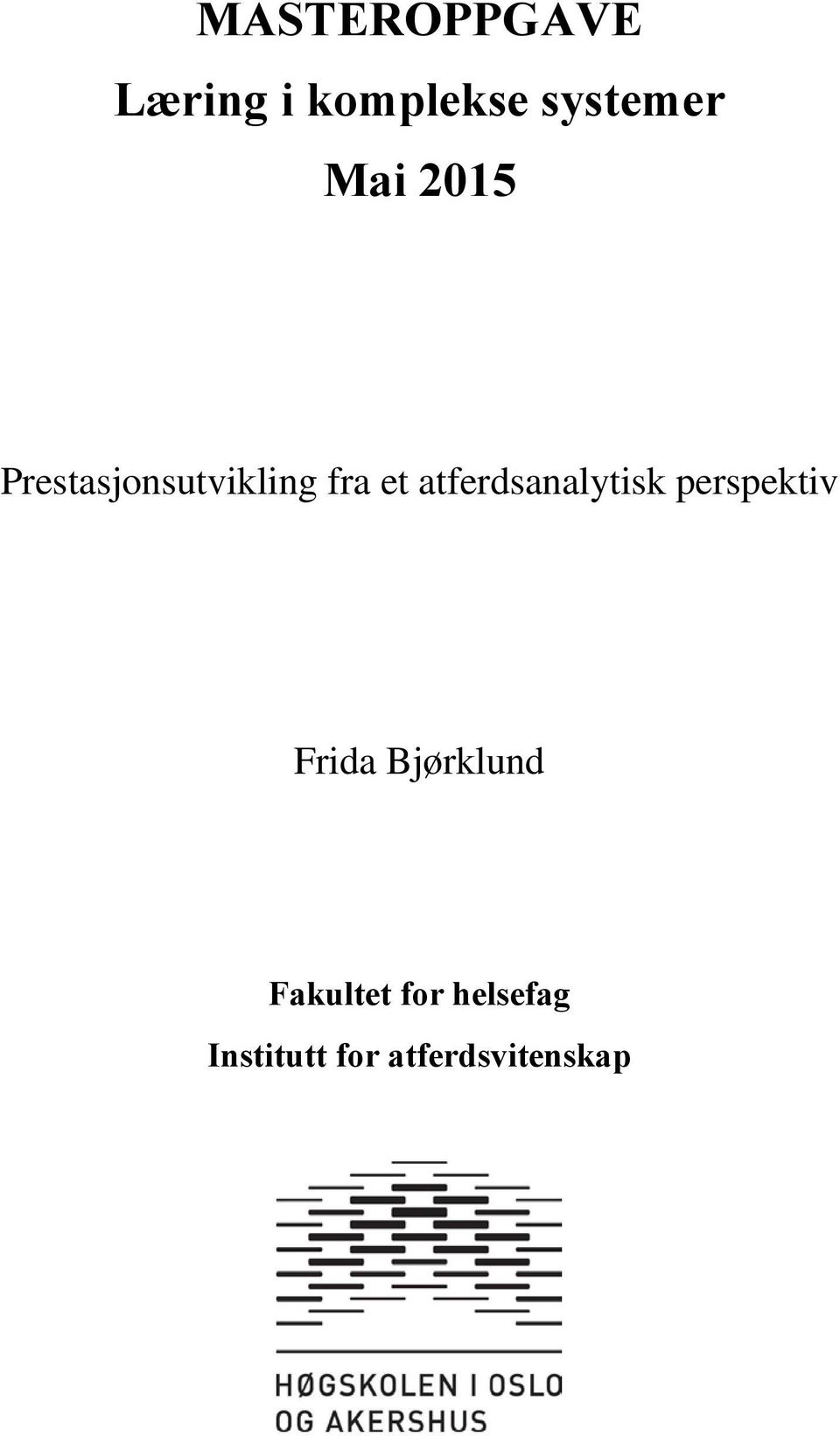 atferdsanalytisk perspektiv Frida Bjørklund