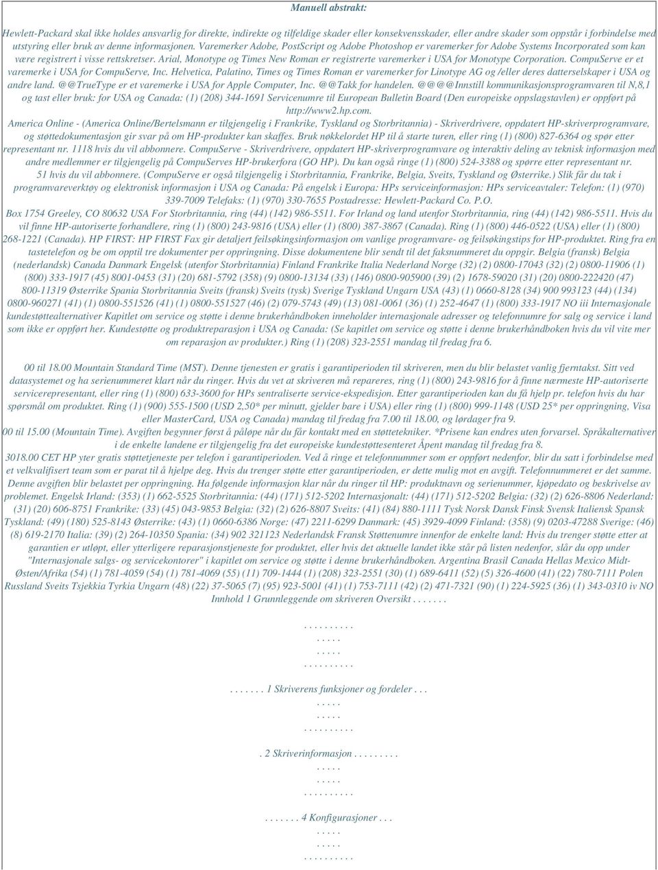 Arial, Monotype og Times New Roman er registrerte varemerker i USA for Monotype Corporation. CompuServe er et varemerke i USA for CompuServe, Inc.