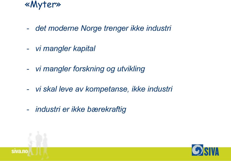 forskning og utvikling - vi skal leve av