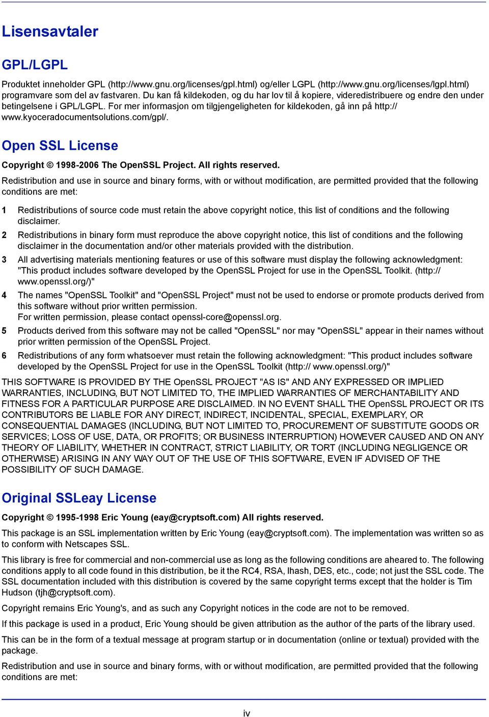 kyoceradocumentsolutions.com/gpl/. Open SSL License Copyright 1998-2006 The OpenSSL Project. All rights reserved.