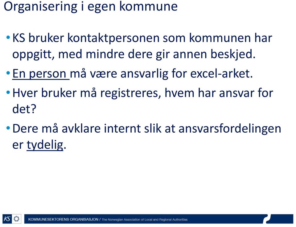 En person må være ansvarlig for excel-arket.