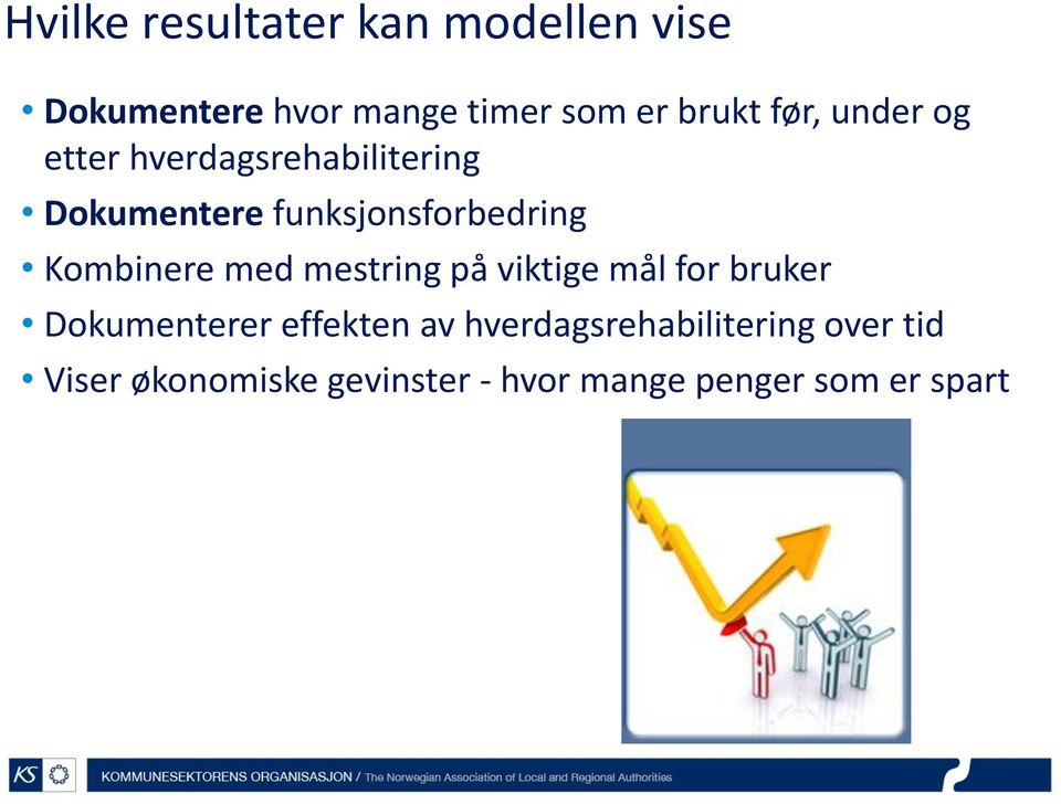 Kombinere med mestring på viktige mål for bruker Dokumenterer effekten av