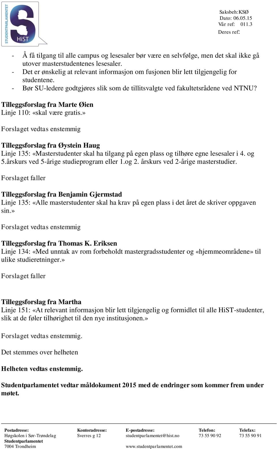 Tilleggsforslag fra Marte Øien Linje 110: «skal være gratis.