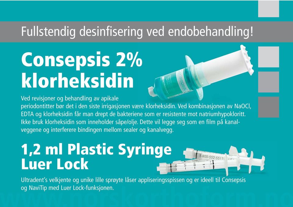 Ved kombinasjonen av NaOCl, EDTA og klorheksidin får man drept de bakteriene som er resistente mot natriumhypokloritt.