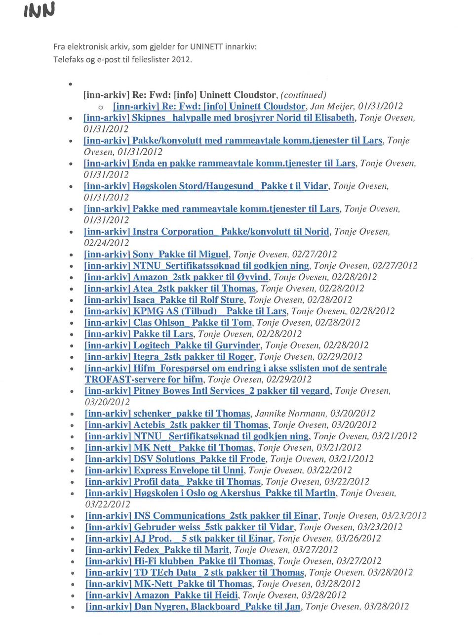 Tonje O1ese,1, [inn-arkiv] Pakke/konvolutt med rammeavtale komm.tjenester til Lars, Tonje O esen, jinn-arkivi Enda en pakke rammeavtale komm.