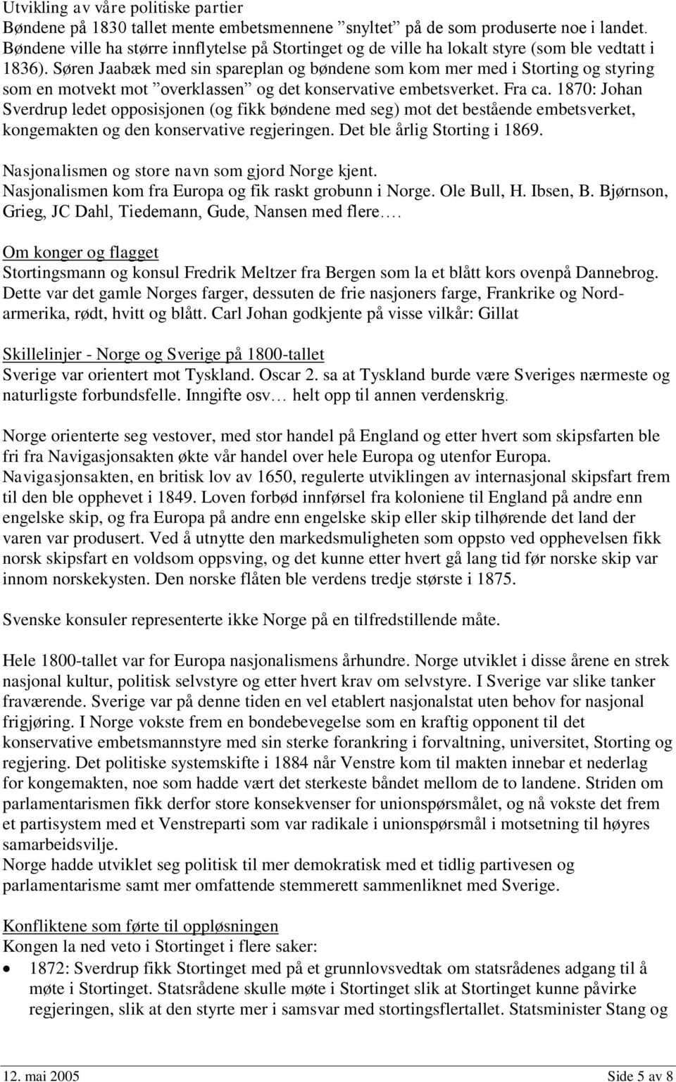 Søren Jaabæk med sin spareplan og bøndene som kom mer med i Storting og styring som en motvekt mot overklassen og det konservative embetsverket. Fra ca.