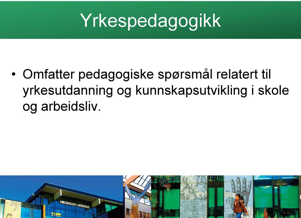 til yrkesutdanning og