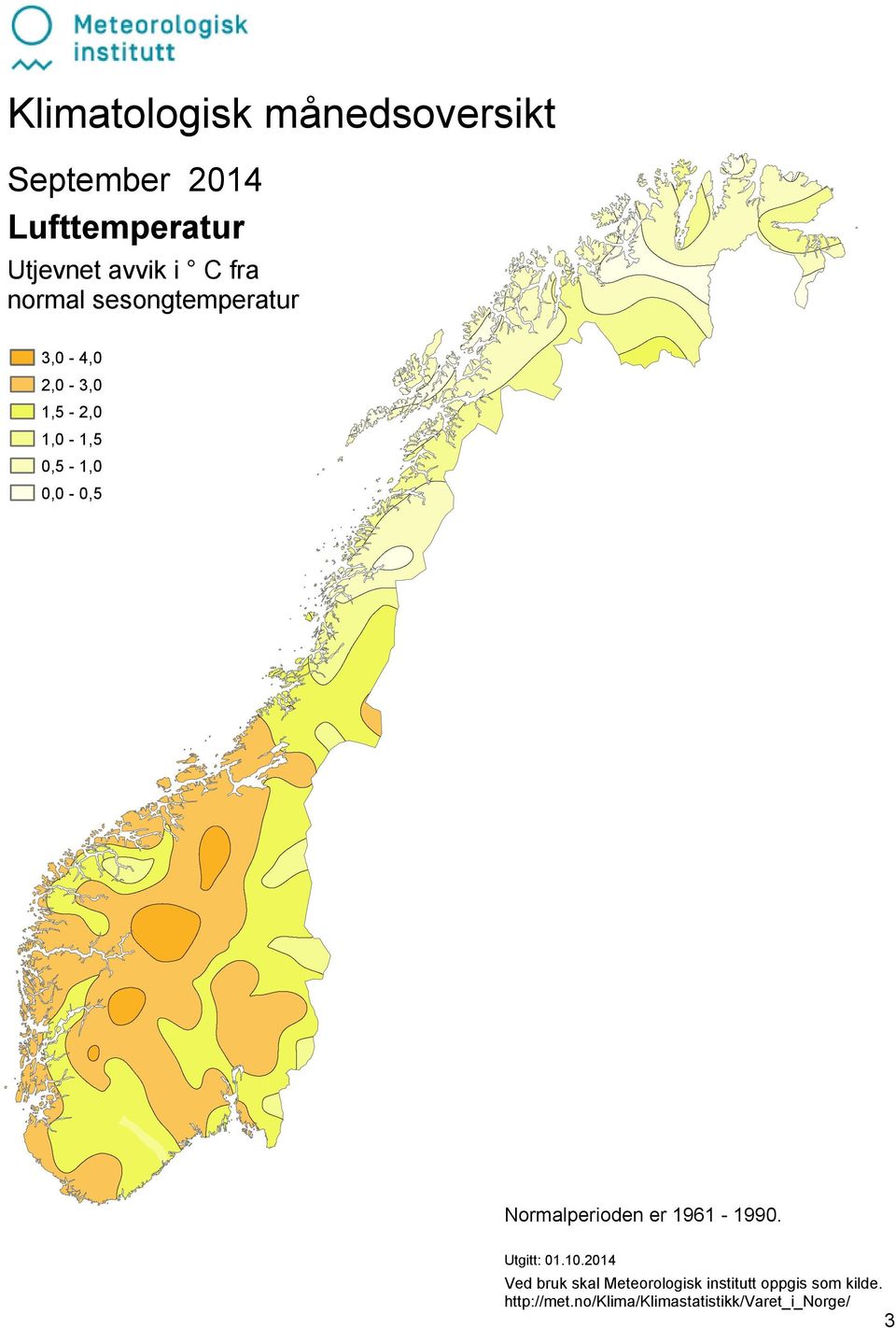 0,0-0,5 Normalperioden er 1961-1990. Utgitt: 01.10.