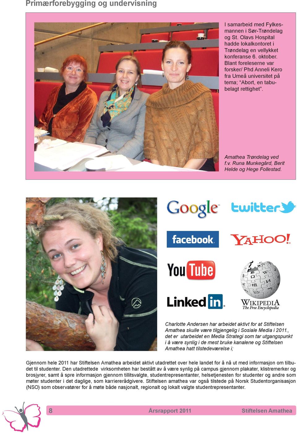 Charlotte Andersen har arbeidet aktivt for at Stiftelsen Amathea skulle være tilgjengelig i Sosiale Media i 2011.