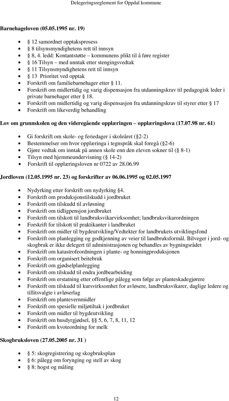 11. Forskrift om midlertidig og varig dispensasjon fra utdanningskrav til pedagogisk leder i private barnehager etter 18.