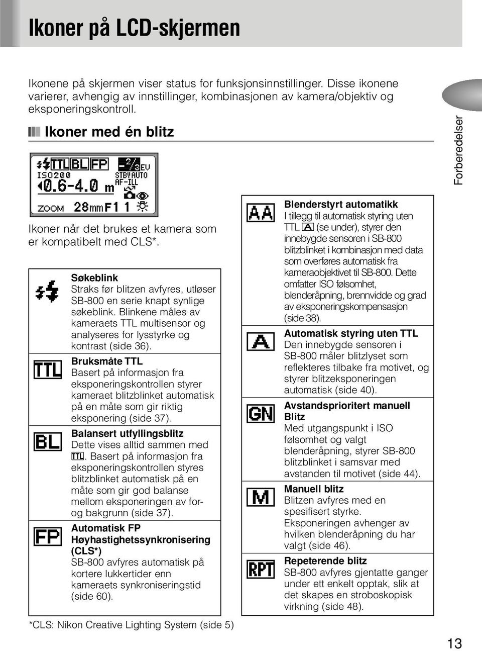 Blinkene måles av kameraets TTL multisensor og analyseres for lysstyrke og kontrast (side 36).