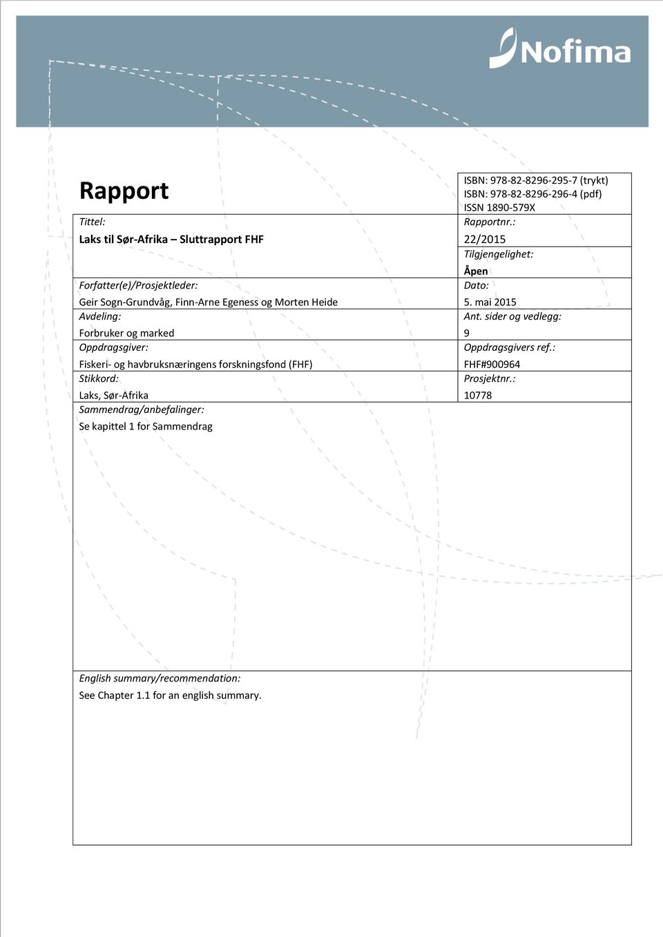 kapittel 1 for Sammendrag ISBN: 978-82-8296-295-7 (trykt) ISBN: 978-82-8296-296-4 (pdf) ISSN 1890-579X Rapportnr.