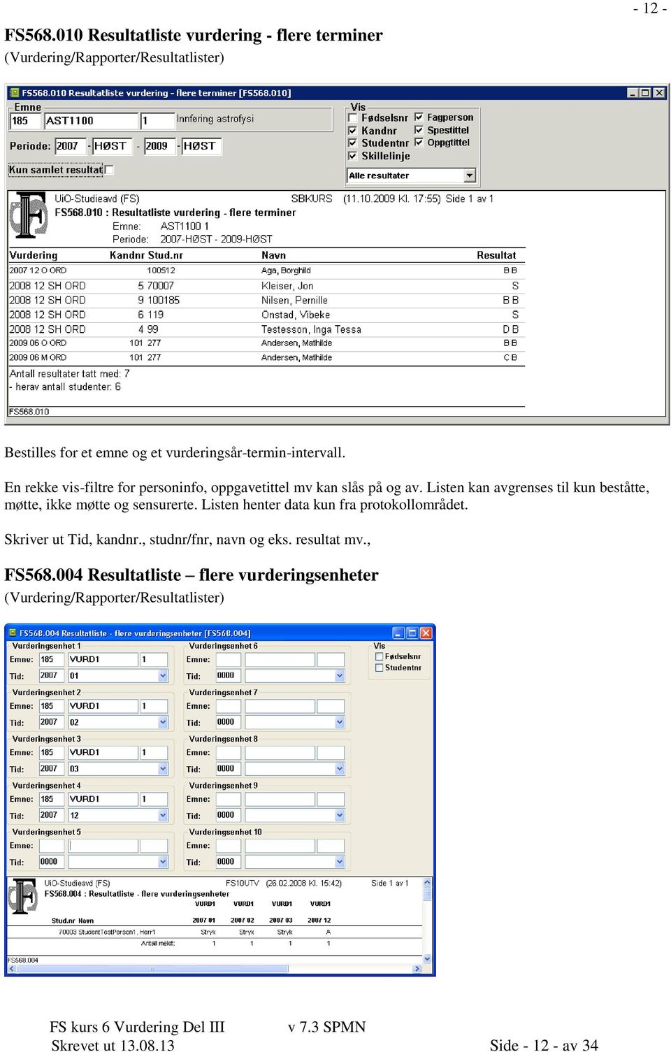 vurderingsår-termin-intervall. En rekke vis-filtre for personinfo, oppgavetittel mv kan slås på og av.