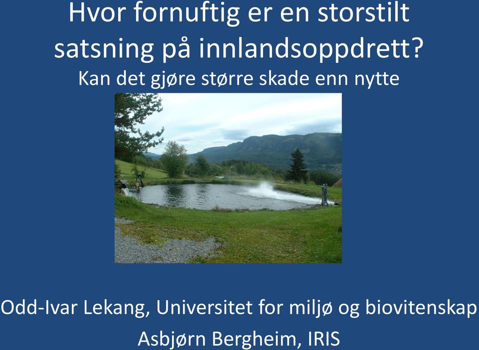 Kan det gjøre større skade enn nytte