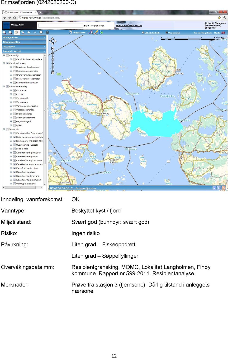 Resipientgransking, MOMC, Lokalitet Langholmen, Finøy kommune.