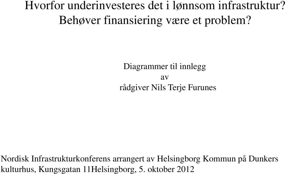 Diagrammer til innlegg av rådgiver Nils Terje Furunes Nordisk