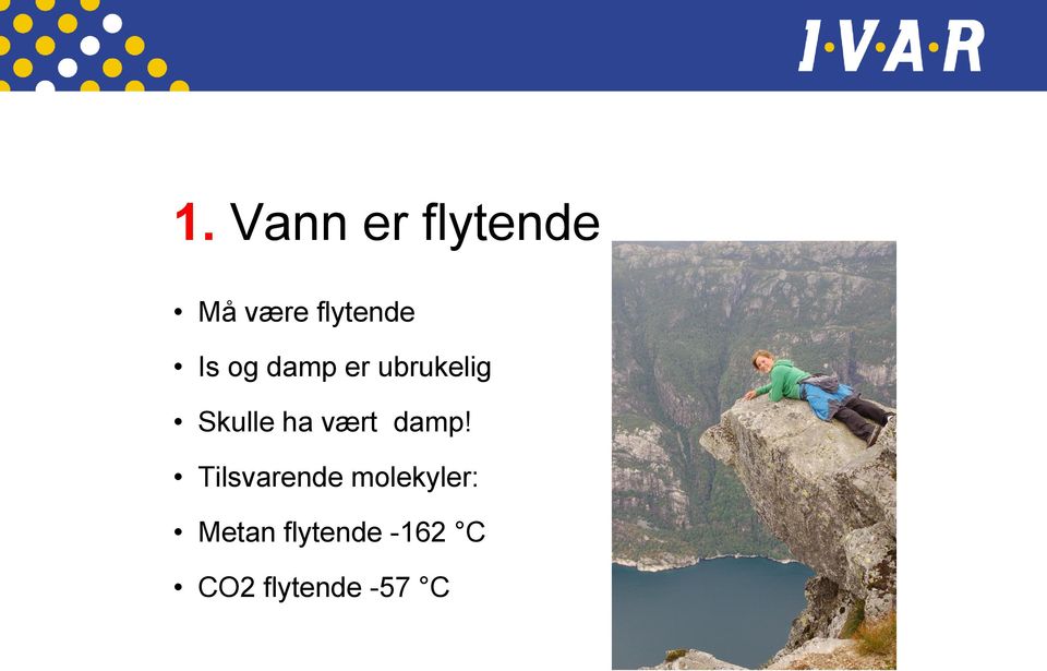 vært damp!