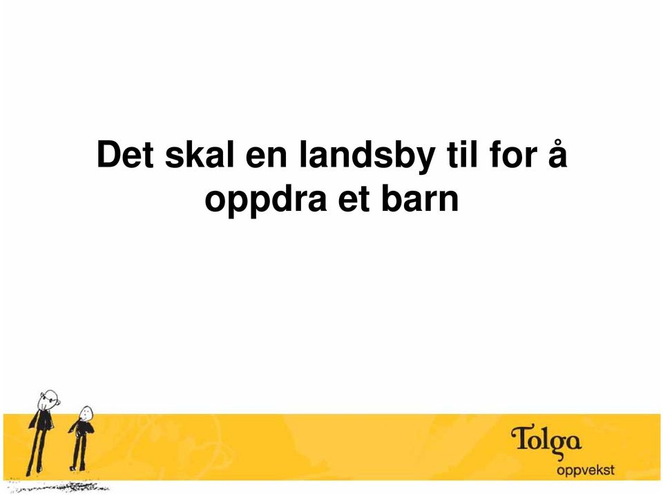 til for å