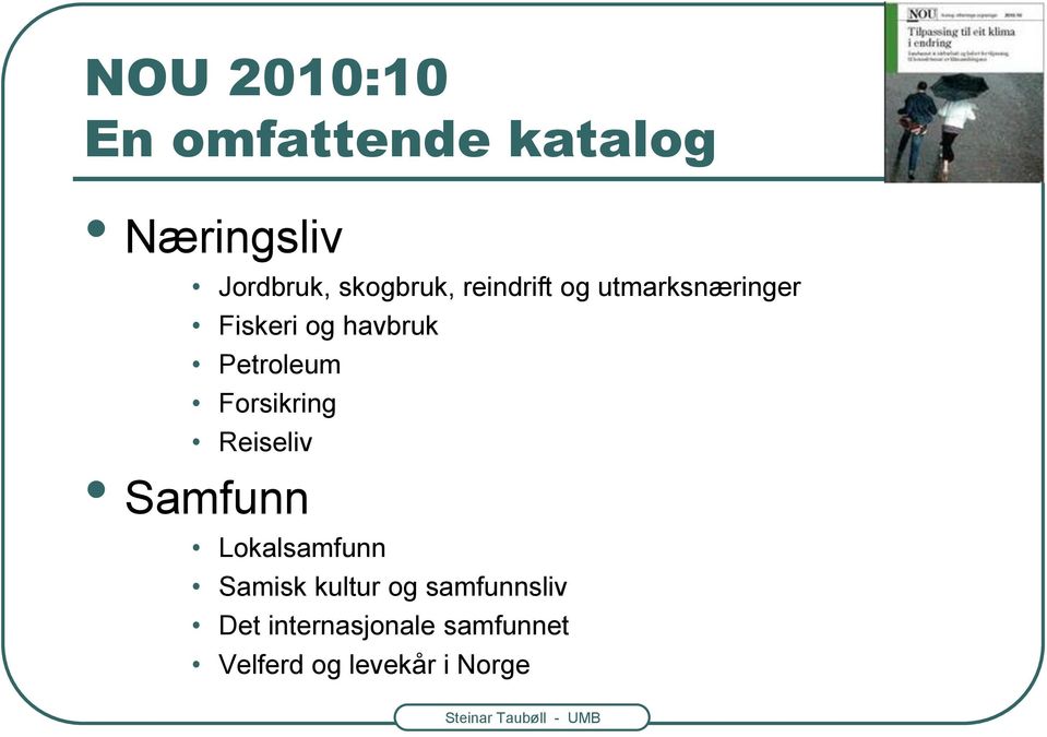 Forsikring Reiseliv Samfunn Lokalsamfunn Samisk kultur og