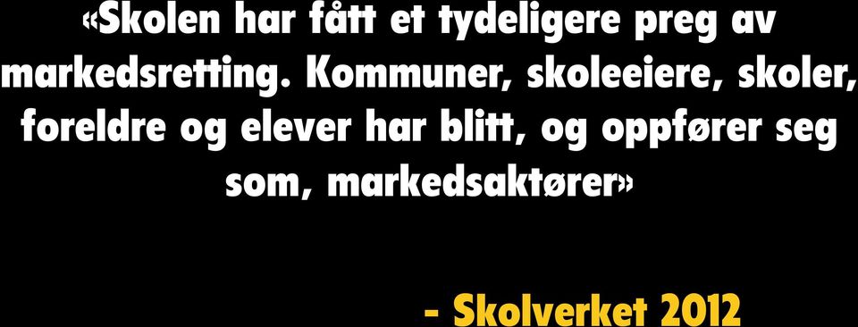 Kommuner, skoleeiere, skoler, foreldre og