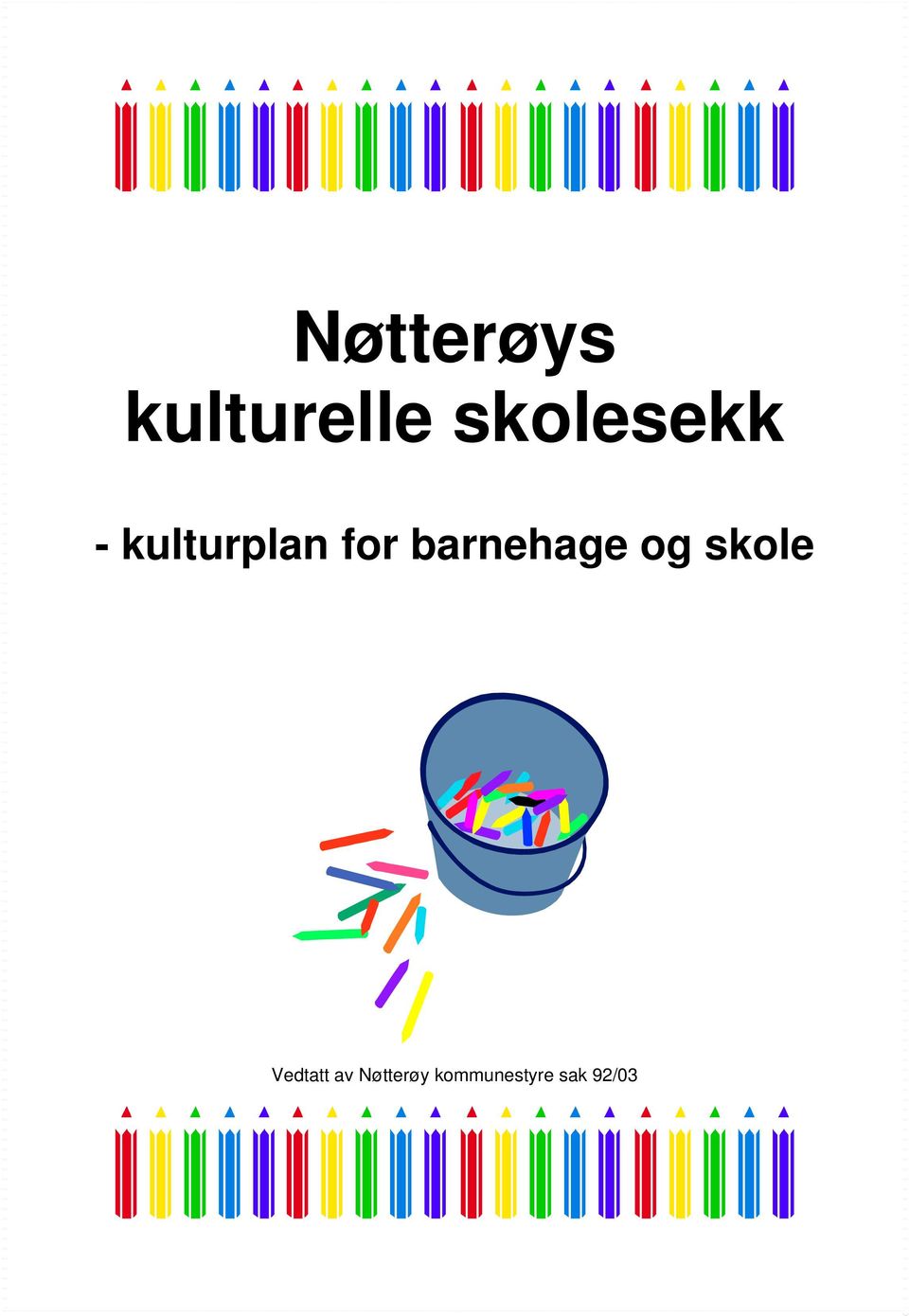 barnehage og skole Vedtatt