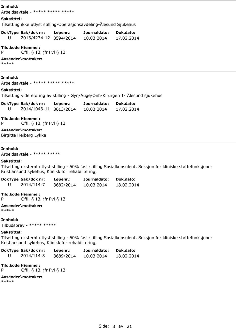 2014 Arbeidsavtale - Tilsetting eksternt utlyst stilling - 50% fast stilling Sosialkonsulent, Seksjon for kliniske støttefunksjoner Kristiansund sykehus, Klinikk for