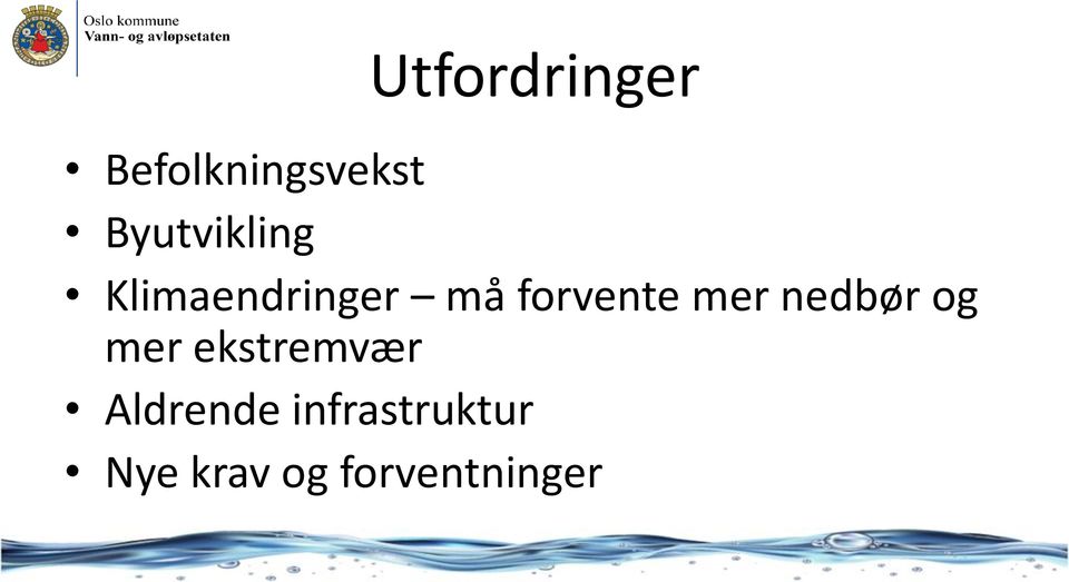 forvente mer nedbør og mer