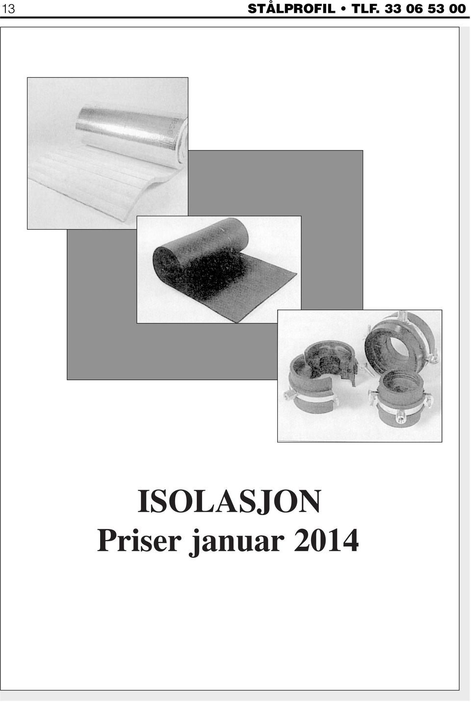 isolasjon Priser