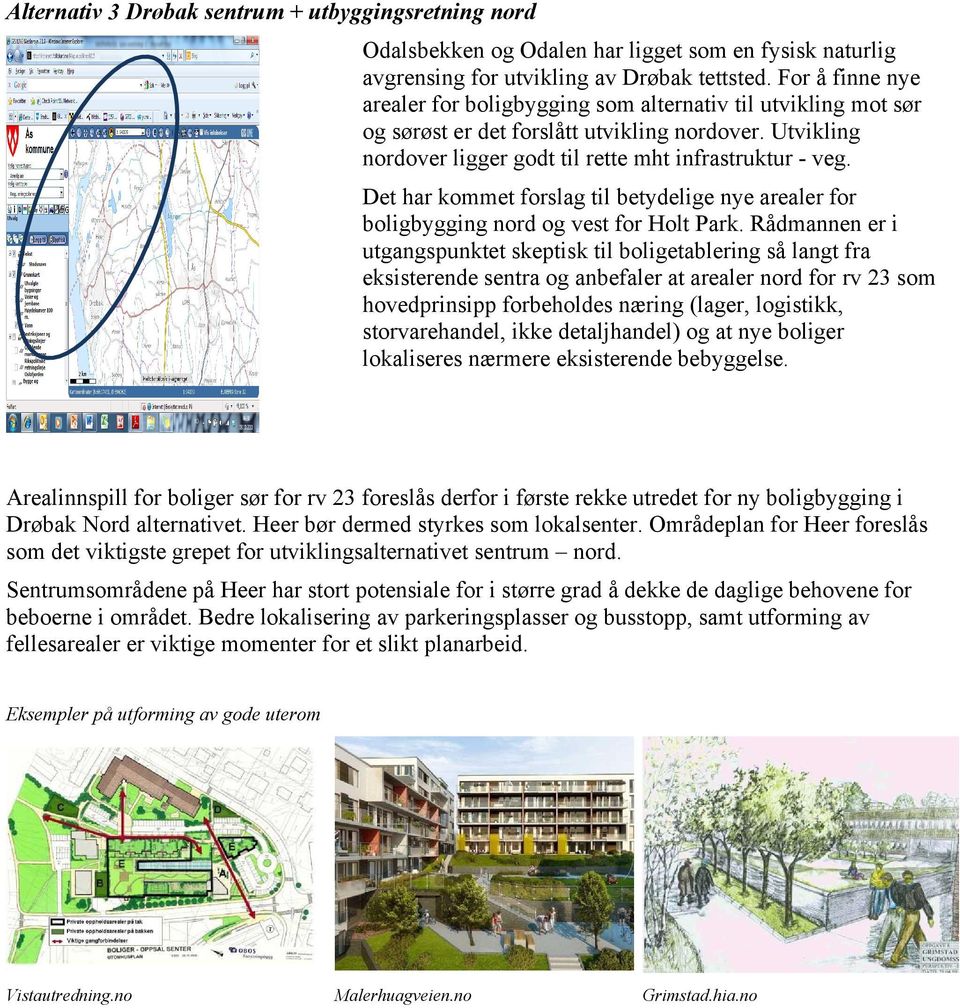 Det har kommet forslag til betydelige nye arealer for boligbygging nord og vest for Holt Park.