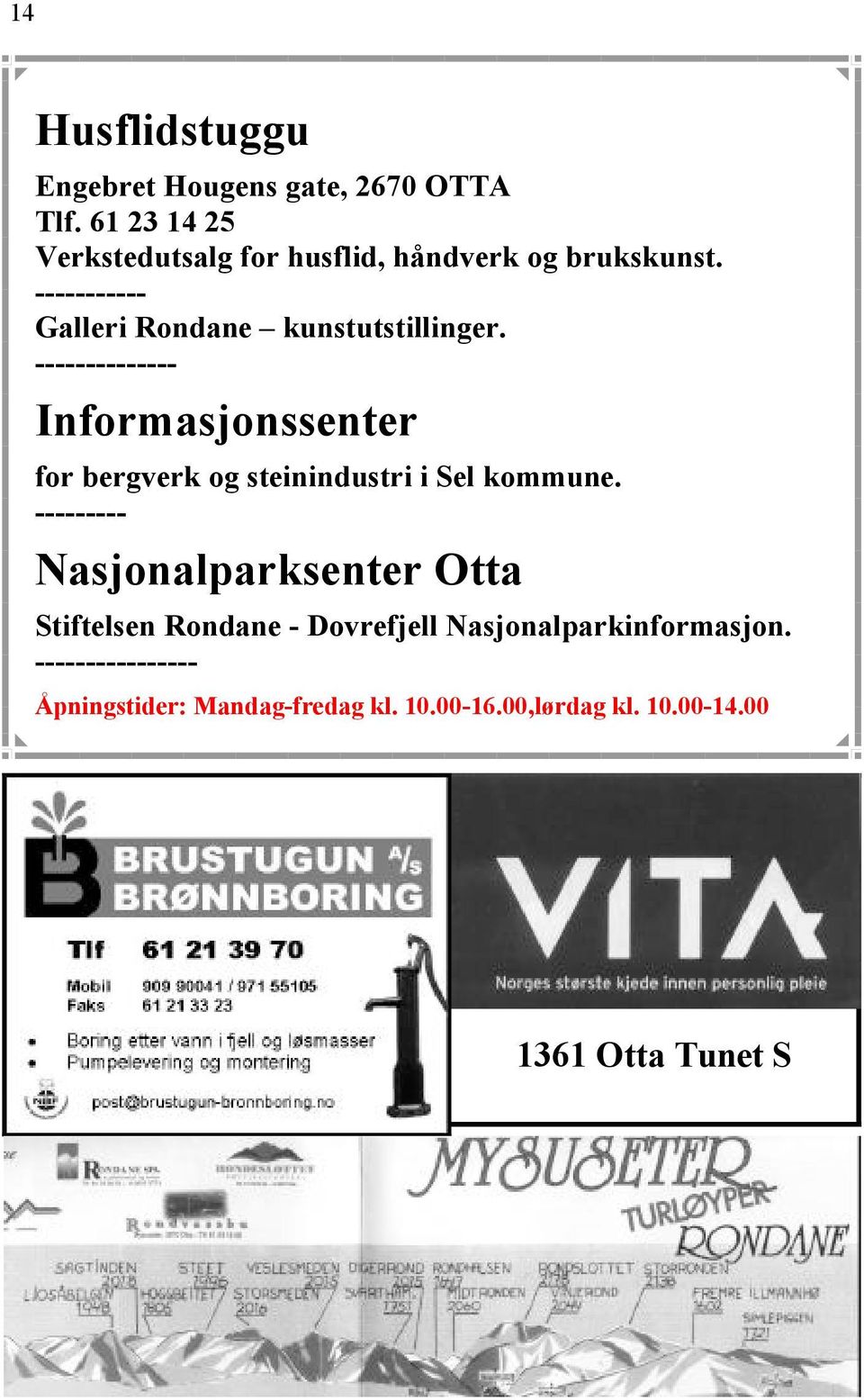 -------------- Informasjonssenter for bergverk og steinindustri i Sel kommune.