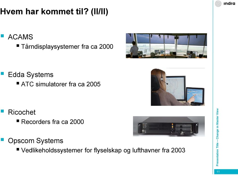Systems ATC simulatorer fra ca 2005 Ricochet